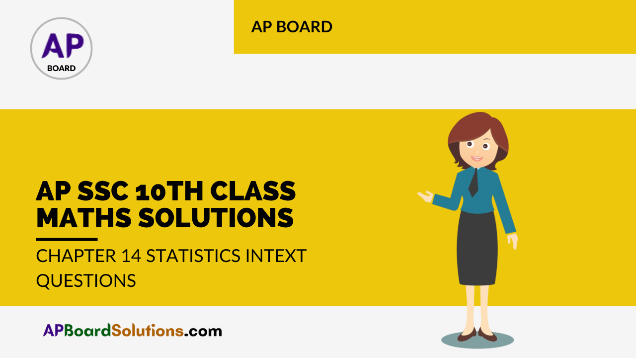AP SSC 10th Class Maths Solutions Chapter 14 Statistics InText Questions