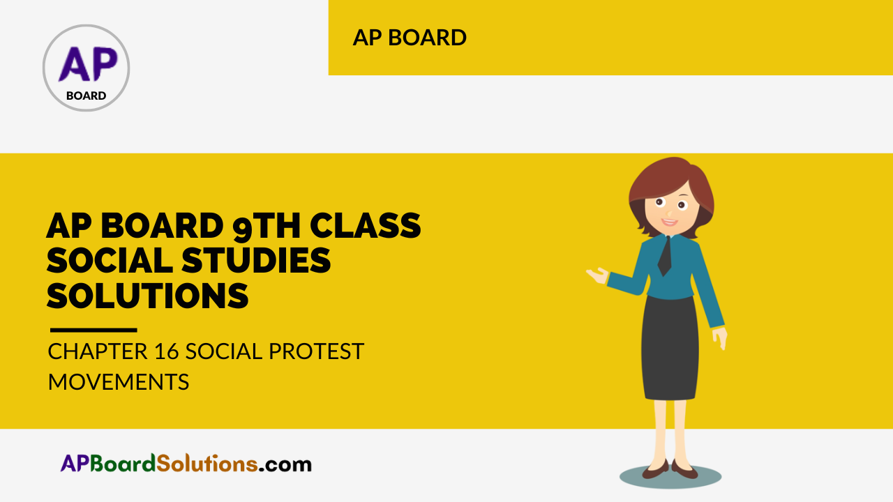 AP Board 9th Class Social Studies Solutions Chapter 16 Social Protest Movements