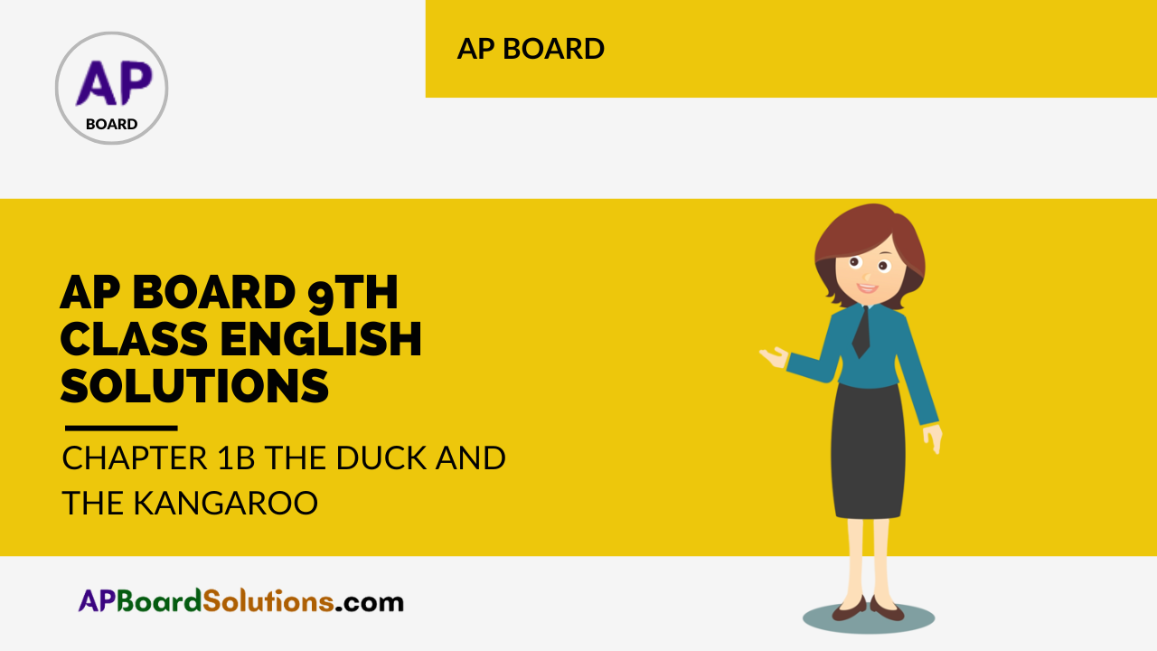 AP Board 9th Class English Solutions Chapter 1B The Duck and the Kangaroo