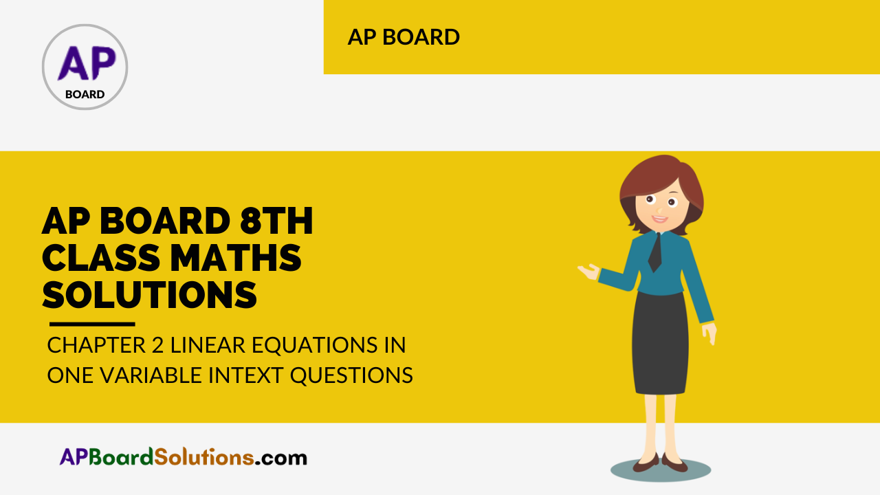 AP Board 8th Class Maths Solutions Chapter 2 Linear Equations in One Variable InText Questions