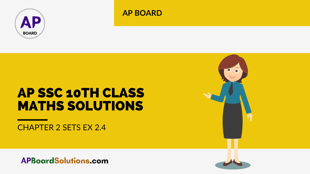 AP SSC 10th Class Maths Solutions Chapter 2 Sets Ex 2.4