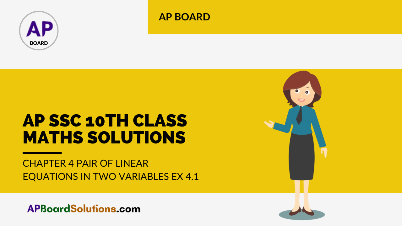 AP SSC 10th Class Maths Solutions Chapter 4 Pair of Linear Equations in Two Variables Ex 4.1
