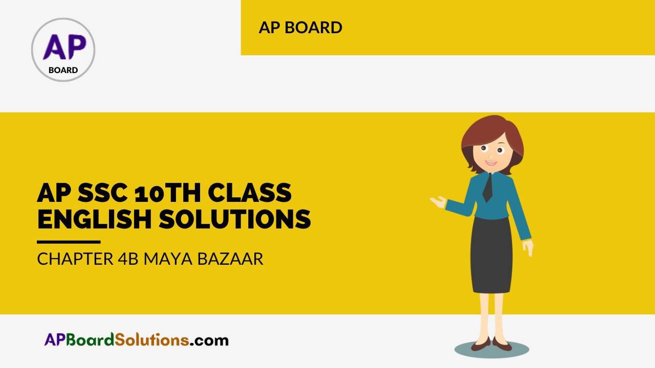 AP SSC 10th Class English Solutions Chapter 4B Maya Bazaar
