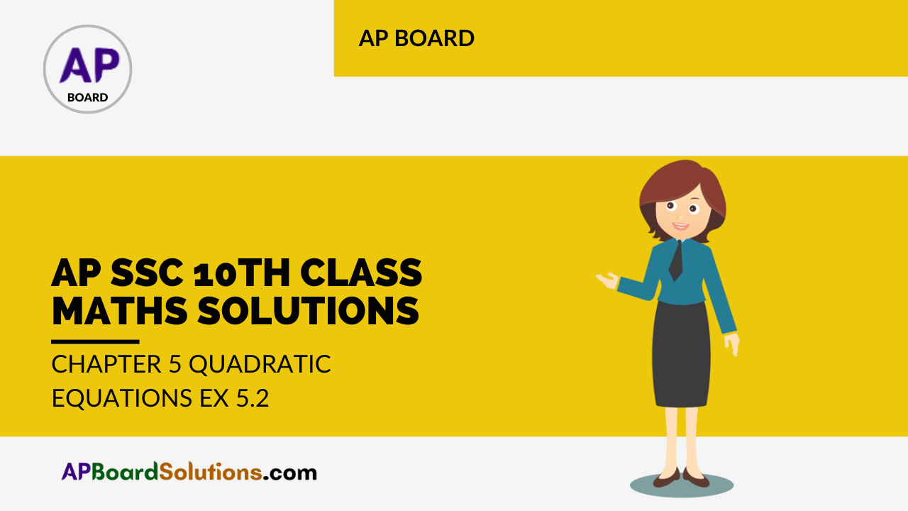 AP SSC 10th Class Maths Solutions Chapter 5 Quadratic Equations Ex 5.2