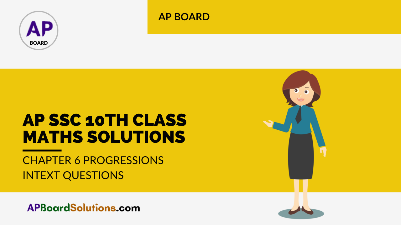 AP SSC 10th Class Maths Solutions Chapter 6 Progressions InText Questions