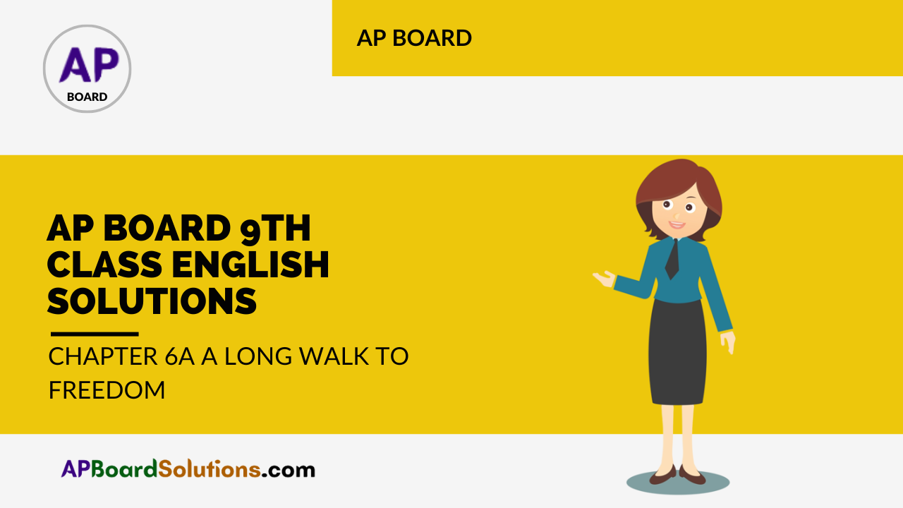 AP Board 9th Class English Solutions Chapter 6A A Long Walk to Freedom