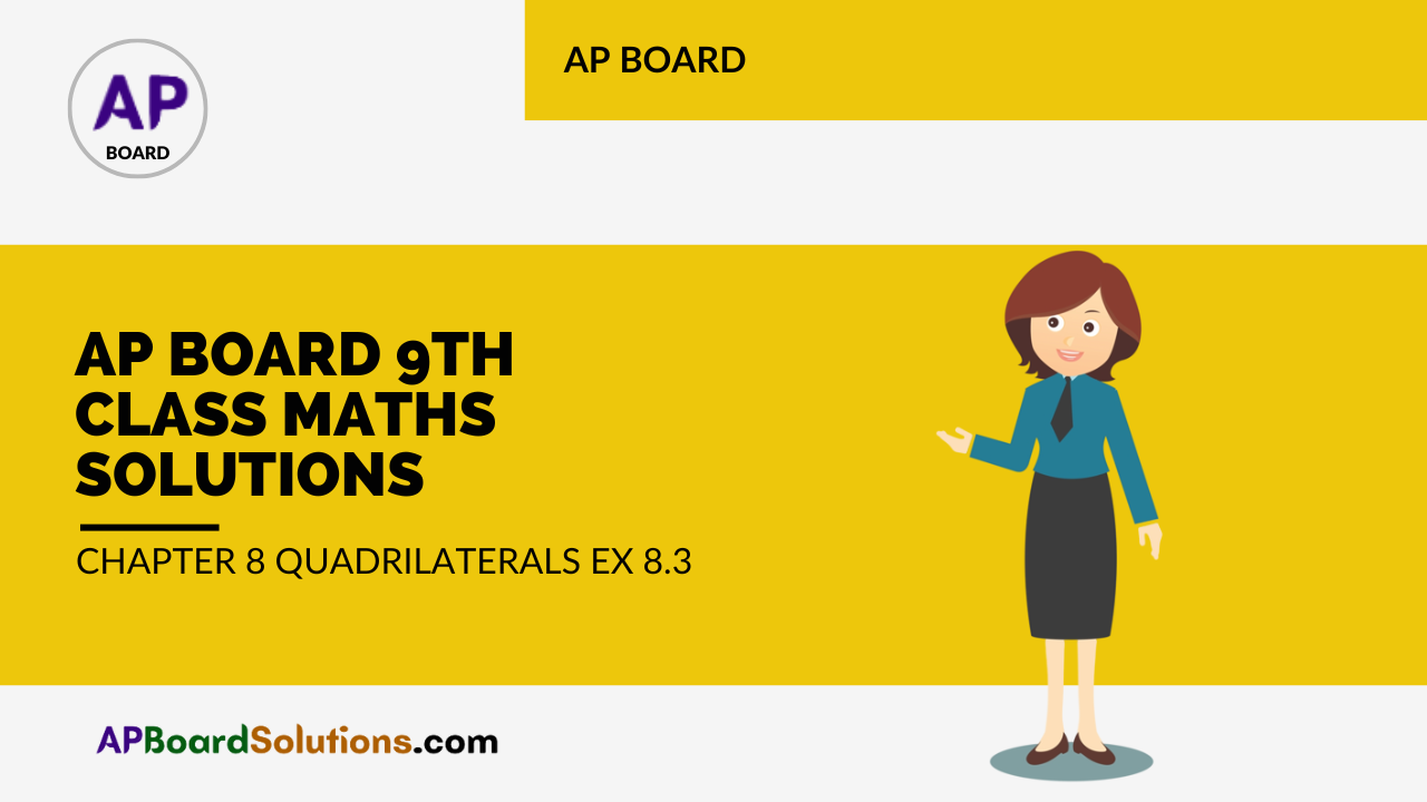 AP Board 9th Class Maths Solutions Chapter 8 Quadrilaterals Ex 8.3