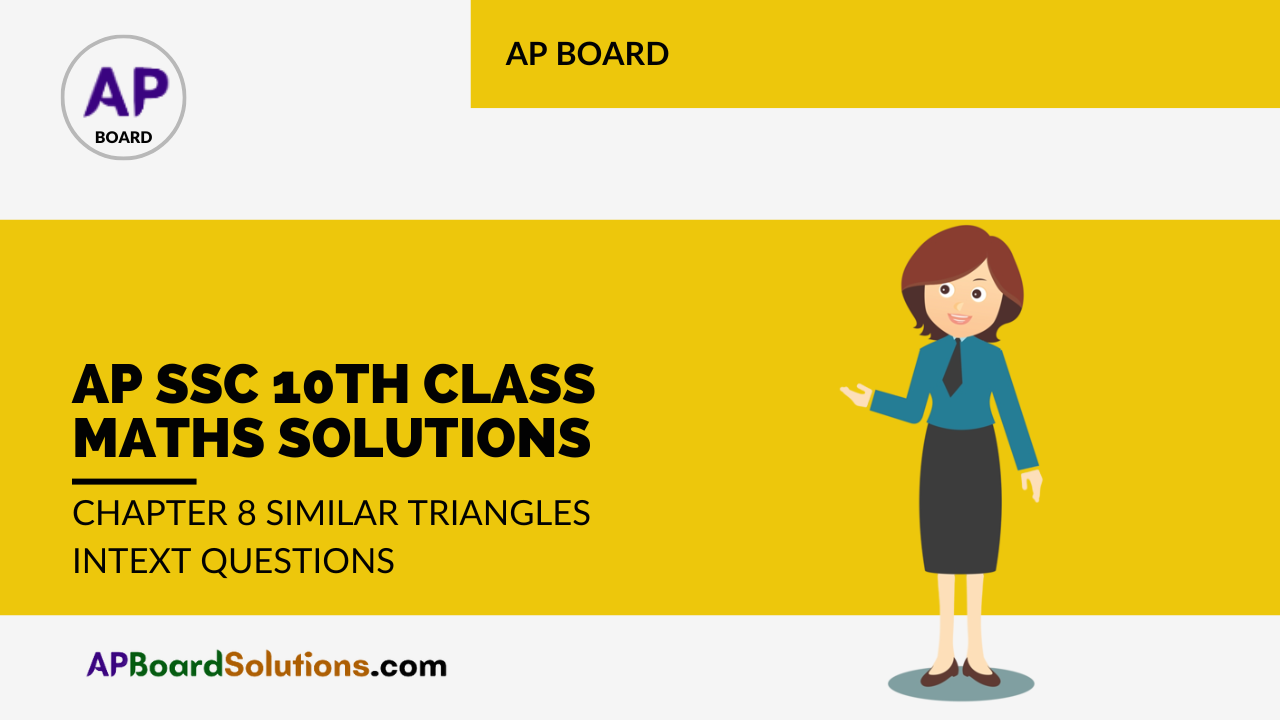 AP SSC 10th Class Maths Solutions Chapter 8 Similar Triangles InText Questions