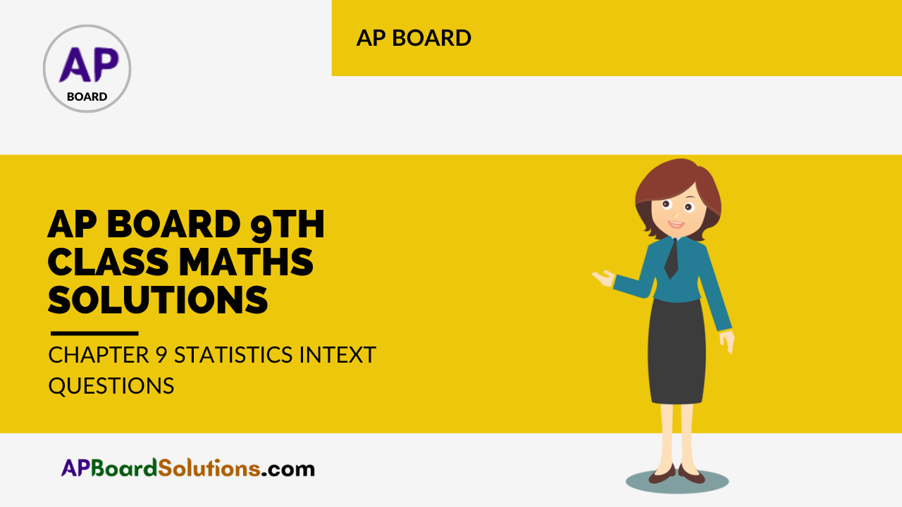 AP Board 9th Class Maths Solutions Chapter 9 Statistics InText Questions